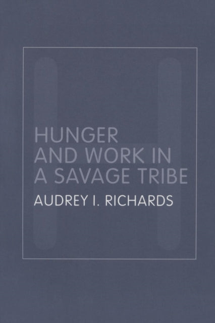 Hunger and Work in a Savage Tribe A Functional