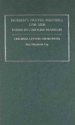 Womens Travel Writing 1750-1850: Volume 4