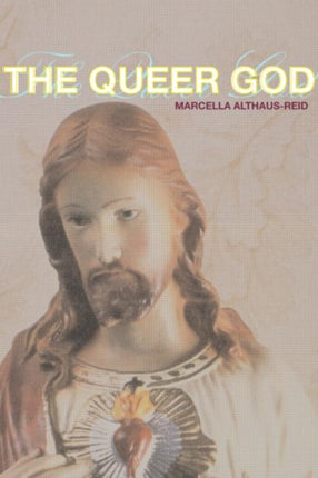 The Queer God God the Homosexual