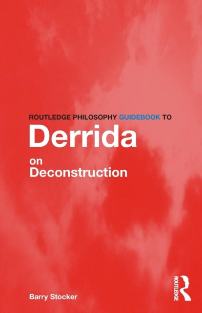 Routledge Philosophy Guidebook to Derrida on