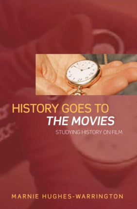 History Goes To The Movies Studying History on