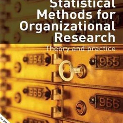 Statistical Methods for Organizational Research: Theory and Practice