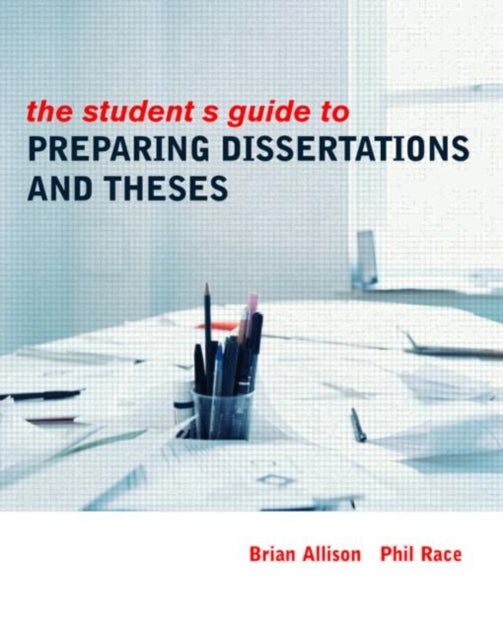 The Students Guide to Preparing Dissertations and
