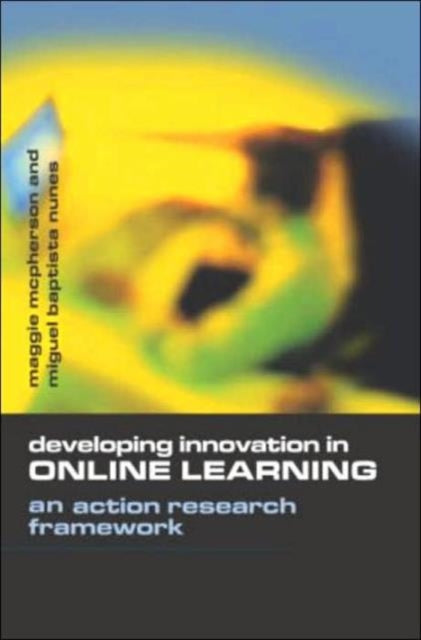 Developing Innovation in Online Learning: An Action Research Framework