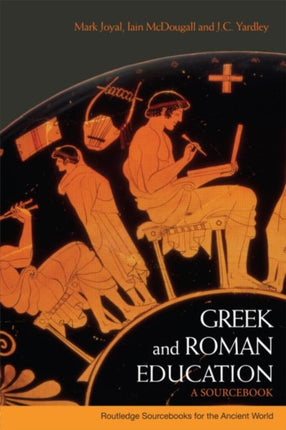 Greek and Roman Education A Sourcebook Routledge Sourcebooks for the Ancient World