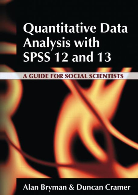 Quantitative Data Analysis with SPSS 12 and 13: A Guide for Social Scientists