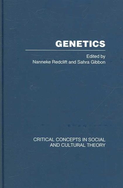 Genetics: Critical Concepts in Social and Cultural Theory