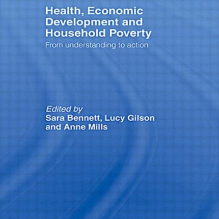 Health, Economic Development and Household Poverty: From Understanding to Action