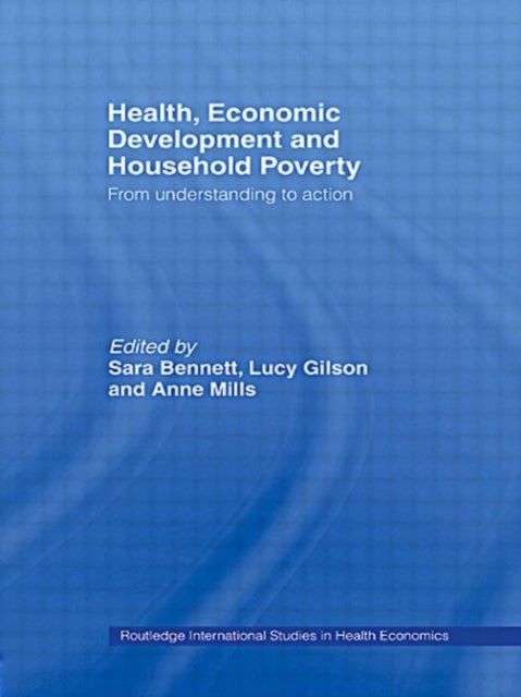 Health, Economic Development and Household Poverty: From Understanding to Action