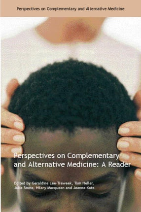 Perspectives on Complementary and Alternative Medicine: A Reader