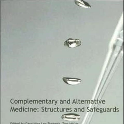 Complementary and Alternative Medicine: Structures and Safeguards