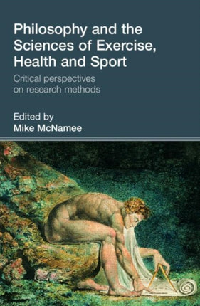 Philosophy and the Sciences of Exercise Health and Sport Critical Perspectives on Research Methods