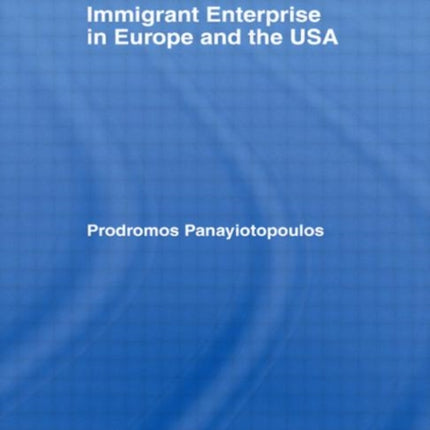 Immigrant Enterprise in Europe and the USA
