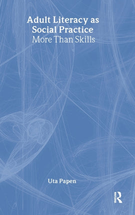 Adult Literacy as Social Practice