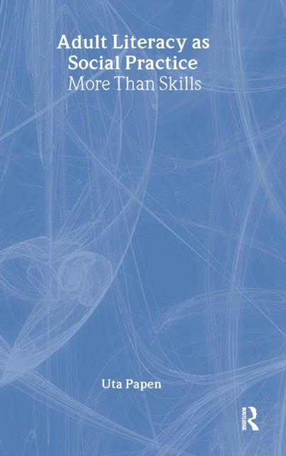 Adult Literacy as Social Practice