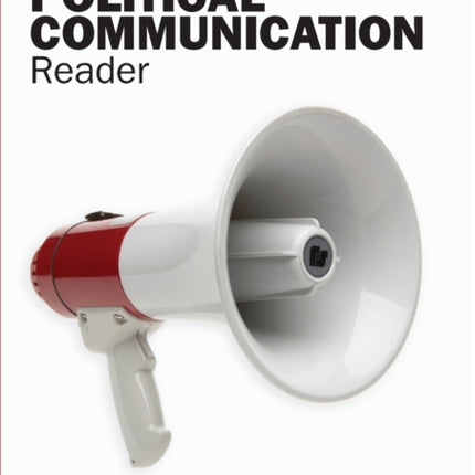The Political Communication Reader