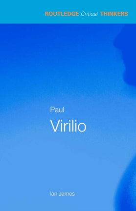 Paul Virilio Routledge Critical Thinkers