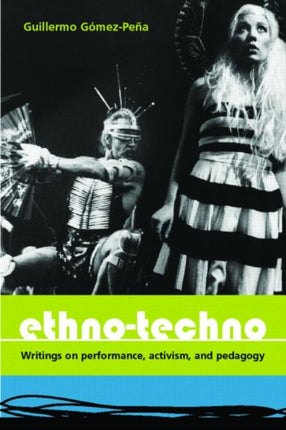 EthnoTechno Writings on Performance Activism and