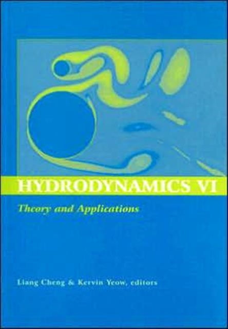 Hydrodynamics VI: Theory and Applications: Proceedings of the 6th International Conference on Hydrodynamics, Perth, Western Australia, 24-26 November 2004