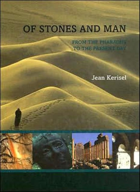 Of Stones and Man: From the Pharaohs to the Present Day