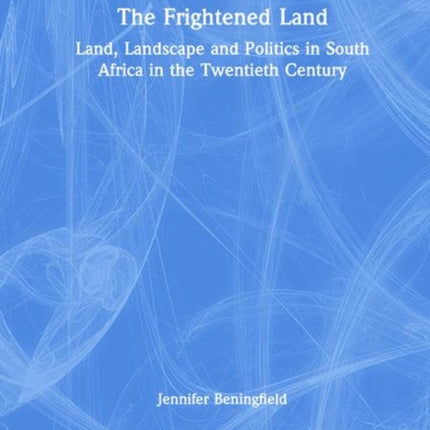 The Frightened Land Land Landscape and Politics