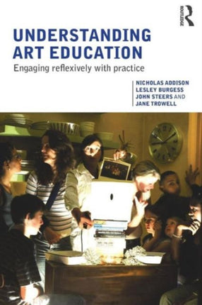 Understanding Art Education Engaging Reflexively