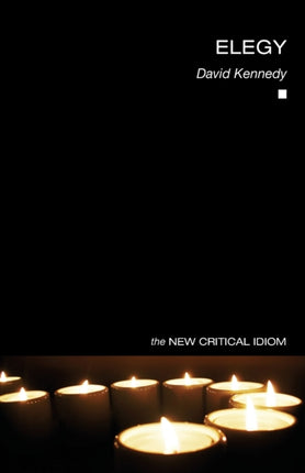 Elegy The New Critical Idiom