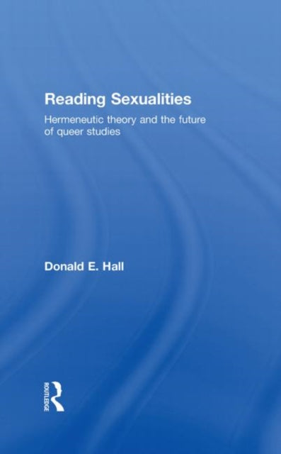 Reading Sexualities: Hermeneutic Theory and the Future of Queer Studies