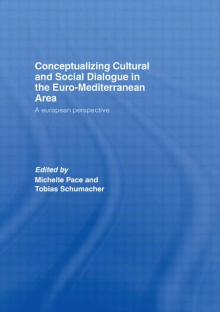 Conceptualizing Cultural and Social Dialogue in the Euro-Mediterranean Area: A European Perspective