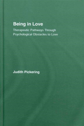 Being in Love: Therapeutic Pathways Through Psychological Obstacles to Love