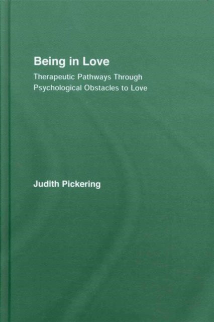 Being in Love: Therapeutic Pathways Through Psychological Obstacles to Love