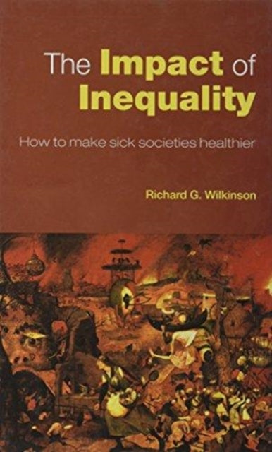The Impact of Inequality How to Make Sick