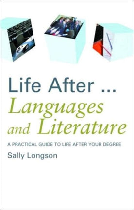 Life After...Languages and Literature: A practical guide to life after your degree