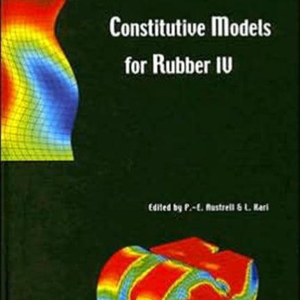 Constitutive Models for Rubber IV: Proceedings of the fourth European Conference on Constitutive Models for Rubber, ECCMR 2005, Stockholm, Sweden, 27-29 June 2005