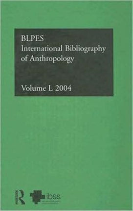 IBSS: Anthropology: 2004 Vol.50: International Bibliography of the Social Sciences