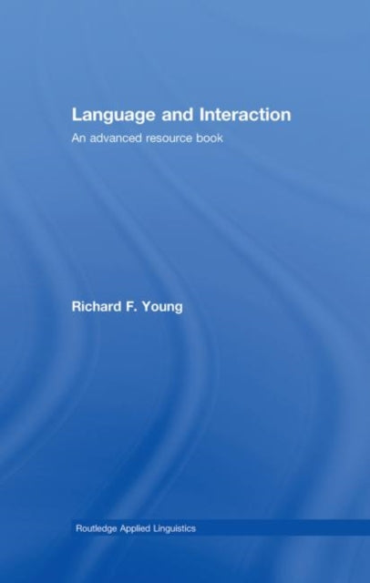 Language and Interaction: An Advanced Resource Book