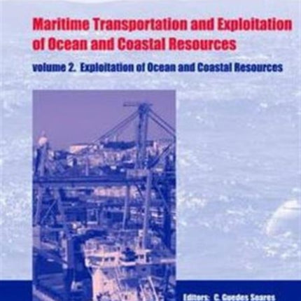 Maritime Transportation and Exploitation of Ocean and Coastal Resources Two Volume Set