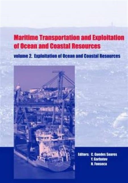 Maritime Transportation and Exploitation of Ocean and Coastal Resources Two Volume Set