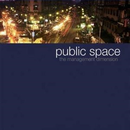 Public Space: The Management Dimension