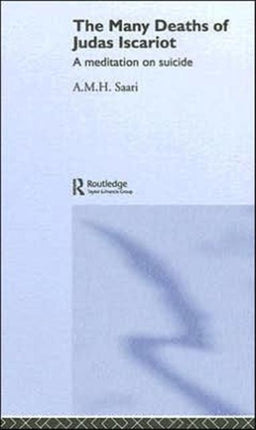 The Many Deaths of Judas Iscariot: A Meditation on Suicide