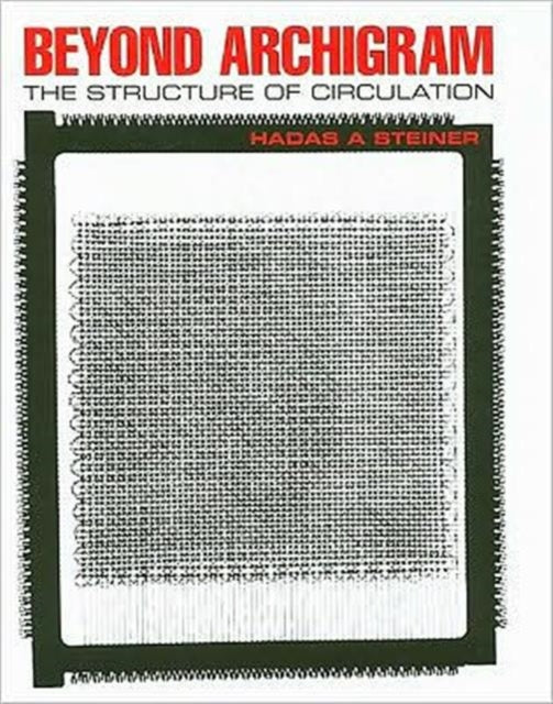 Beyond Archigram: The Structure of Circulation