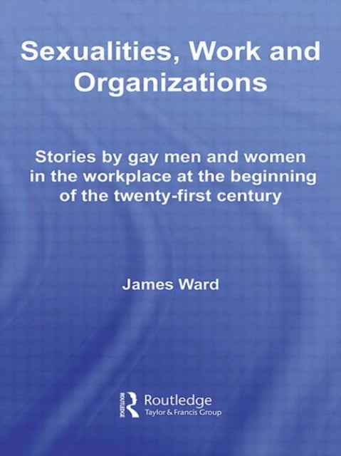 Sexualities, Work and Organizations