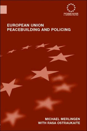 European Union Peacebuilding and Policing: Governance and the European Security and Defence Policy