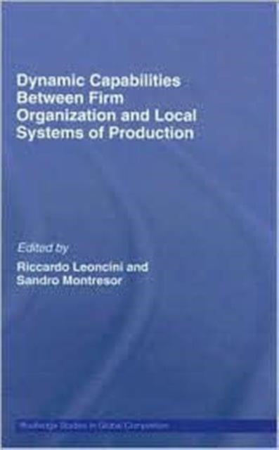 Dynamic Capabilities Between Firm Organisation and Local Systems of Production