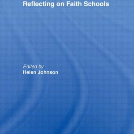 Reflecting on Faith Schools: A Contemporary Project and Practice in a Multi-Cultural Society