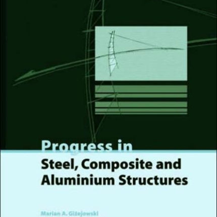 Progress in Steel Composite and Aluminium Structures