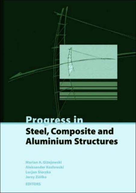 Progress in Steel Composite and Aluminium Structures