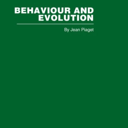 Behaviour and Evolution Routledge Library Editions Piaget S