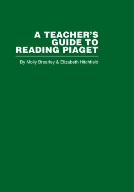 A Teachers Guide to Reading Piaget