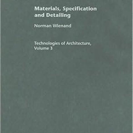 Materials, Specification and Detailing: Foundations of Building Design